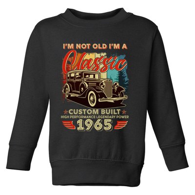 60th Birthday Im Not Old Im A Classic 1965 Custom Built Toddler Sweatshirt