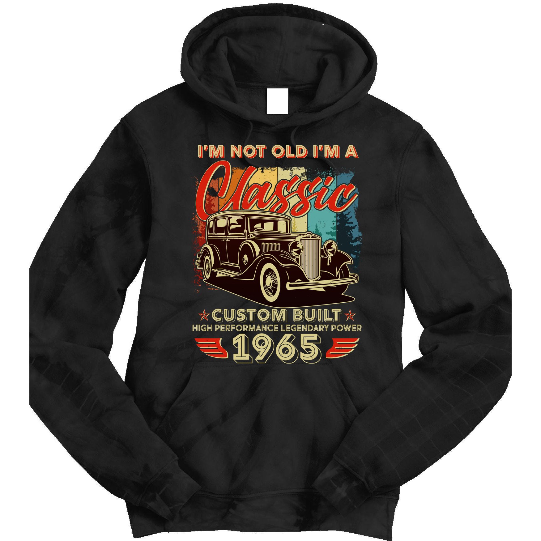 60th Birthday Im Not Old Im A Classic 1965 Custom Built Tie Dye Hoodie