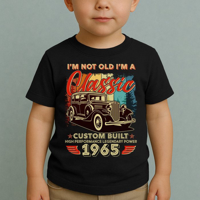 60th Birthday Im Not Old Im A Classic 1965 Custom Built Toddler T-Shirt