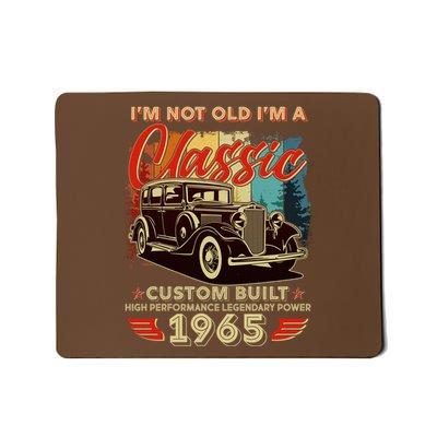 60th Birthday Im Not Old Im A Classic 1965 Custom Built Mousepad