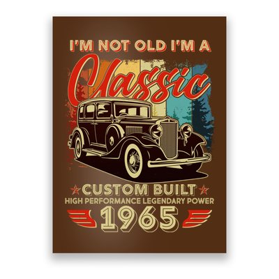60th Birthday Im Not Old Im A Classic 1965 Custom Built Poster