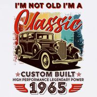 60th Birthday Im Not Old Im A Classic 1965 Custom Built Garment-Dyed Sweatshirt