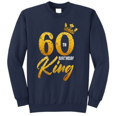 60th Birthday King 60 Years Old Sixtieth Bday Sweatshirt