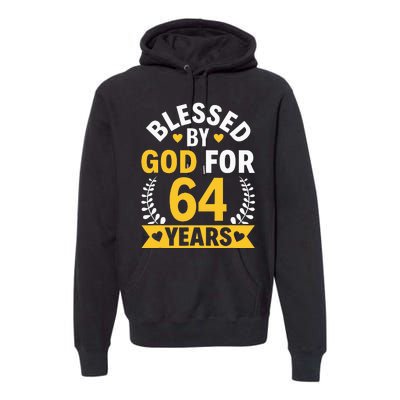 64th Birthday Man Woman Blessed By God For 64 Years Premium Hoodie