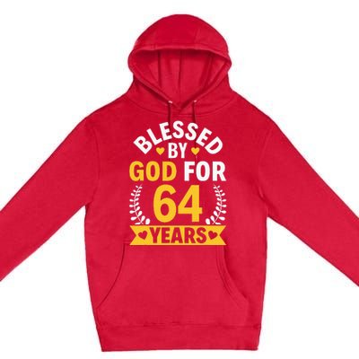 64th Birthday Man Woman Blessed By God For 64 Years Premium Pullover Hoodie