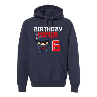 6th Birthday Ninja I'm 6 Years Old Bday Party Best Premium Hoodie