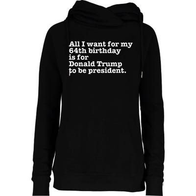 64th Birthday Pro Donald Trump President Funny Gag Gift Joke Womens Funnel Neck Pullover Hood