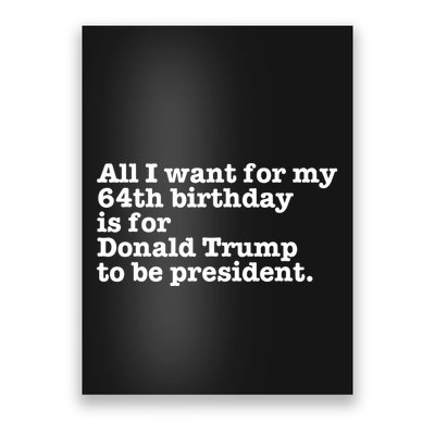 64th Birthday Pro Donald Trump President Funny Gag Gift Joke Poster