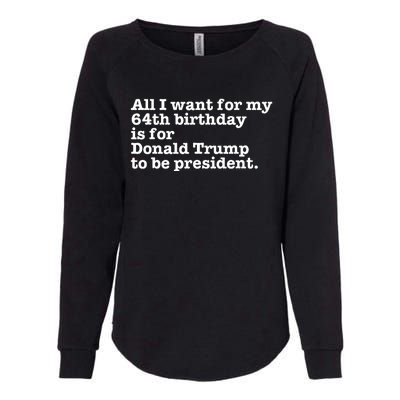 64th Birthday Pro Donald Trump President Funny Gag Gift Joke Womens California Wash Sweatshirt