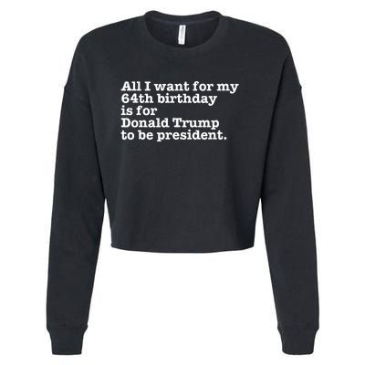 64th Birthday Pro Donald Trump President Funny Gag Gift Joke Cropped Pullover Crew