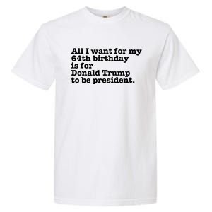 64th Birthday Pro Donald Trump President Funny Gag Gift Joke Garment-Dyed Heavyweight T-Shirt