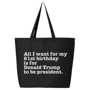 61st Birthday Pro Donald Trump President Funny Gag Gift Joke 25L Jumbo Tote