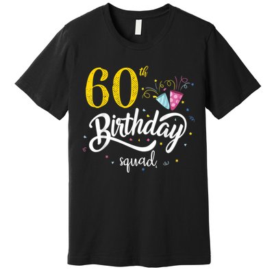60th Birthday Squad 60 Party Crew Group Friends BDay Gift Premium T-Shirt