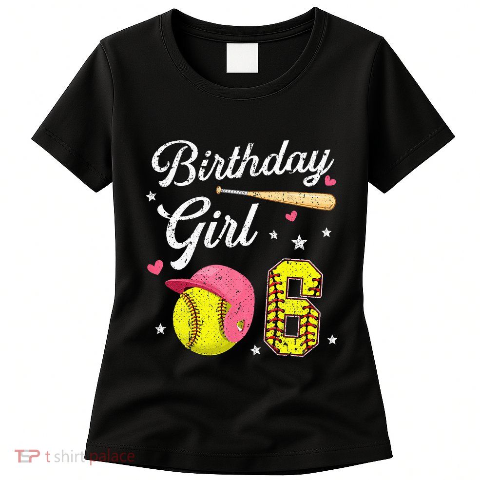 6th Birthday Softball Player Themed Six 6 Years Old Womens T-Shirt