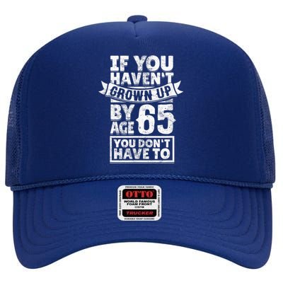 65th Birthday Saying - Hilarious Age 65 Grow Up Fun Gag Gift High Crown Mesh Back Trucker Hat