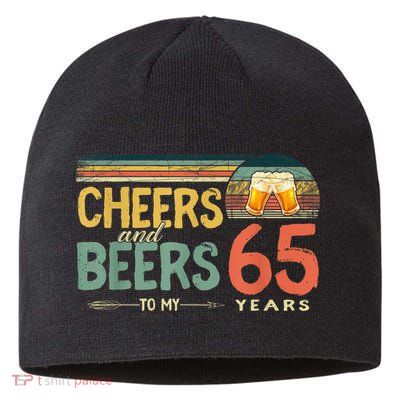 65th Birthday Shirt Funny Cheers And Beers To 65 Years Old Sustainable Beanie