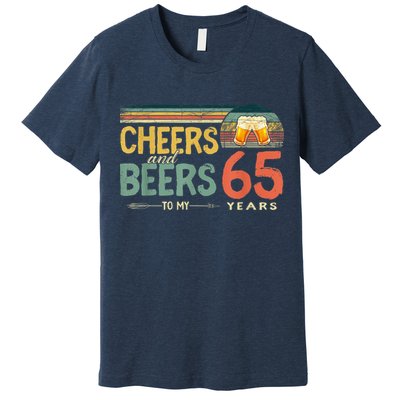 65th Birthday Shirt Funny Cheers And Beers To 65 Years Old Premium T-Shirt