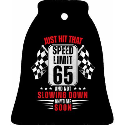 65th Birthday Speed Limit Sign 65 Years Old Funny Racing Ceramic Bell Ornament