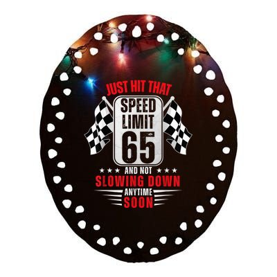 65th Birthday Speed Limit Sign 65 Years Old Funny Racing Ceramic Oval Ornament