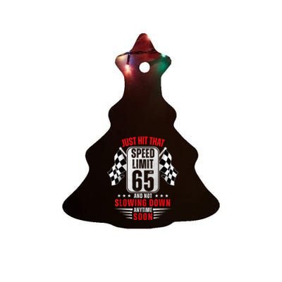 65th Birthday Speed Limit Sign 65 Years Old Funny Racing Ceramic Tree Ornament