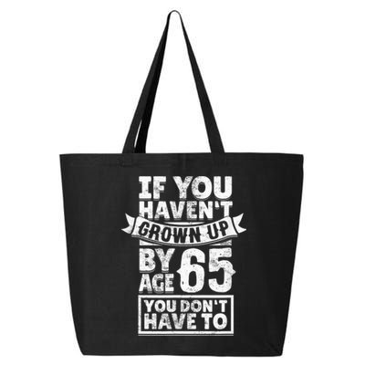 65th Birthday Saying - Hilarious Age 65 Grow Up Fun Gag Gift 25L Jumbo Tote