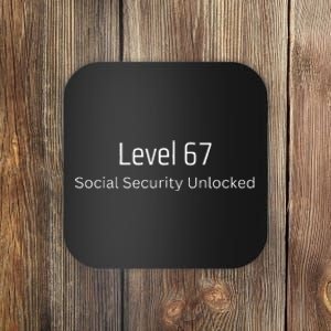 67th Birthday Social Security Unlocked Turning 67 Coaster