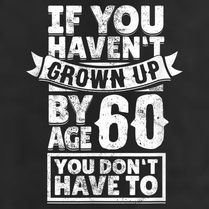 60th Birthday Saying - Hilarious Age 60 Grow Up Fun Gag Gift Beanie