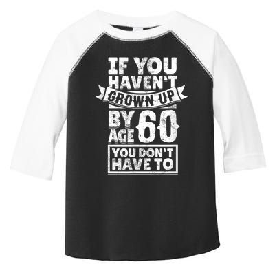 60th Birthday Saying - Hilarious Age 60 Grow Up Fun Gag Gift Toddler Fine Jersey T-Shirt