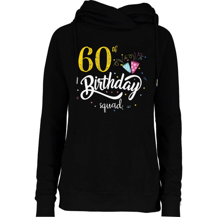 60th Birthday Squad 60 Party Crew Group Friends BDay Gift Womens Funnel Neck Pullover Hood