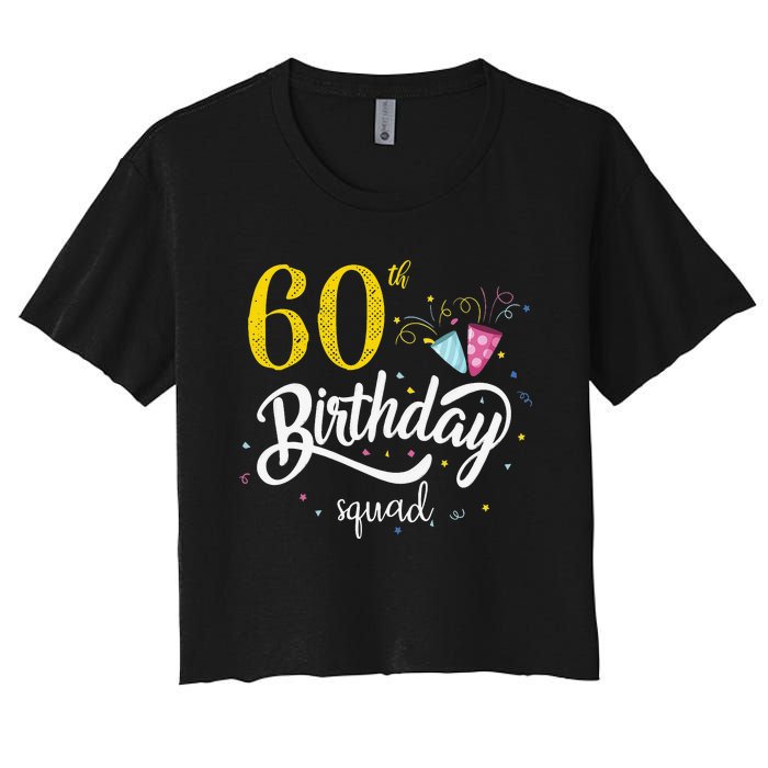 60th Birthday Squad 60 Party Crew Group Friends BDay Gift Women's Crop Top Tee