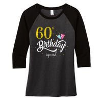 60th Birthday Squad 60 Party Crew Group Friends BDay Gift Women's Tri-Blend 3/4-Sleeve Raglan Shirt