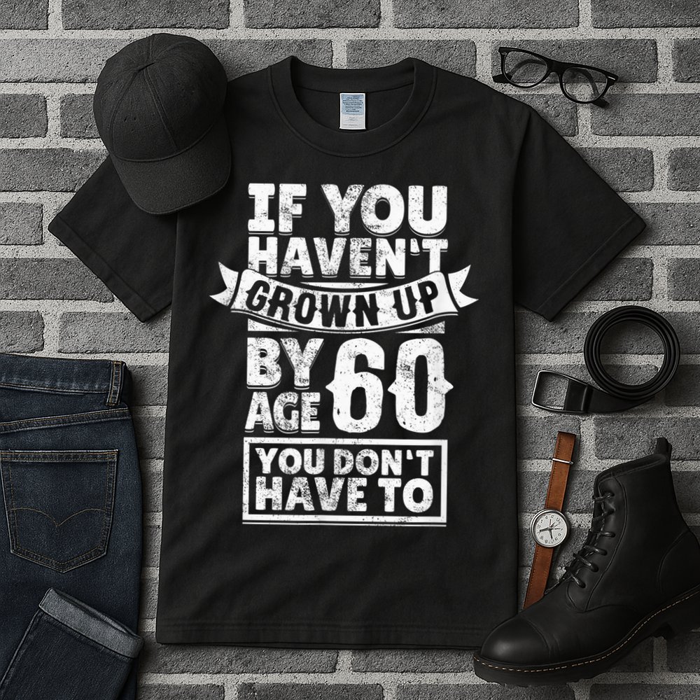 60th Birthday Saying - Hilarious Age 60 Grow Up Fun Gag Gift Tall T-Shirt