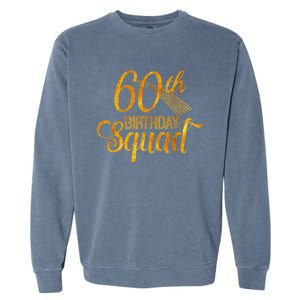 60th Birthday Squad Party Bday Yellow Gold Garment-Dyed Sweatshirt