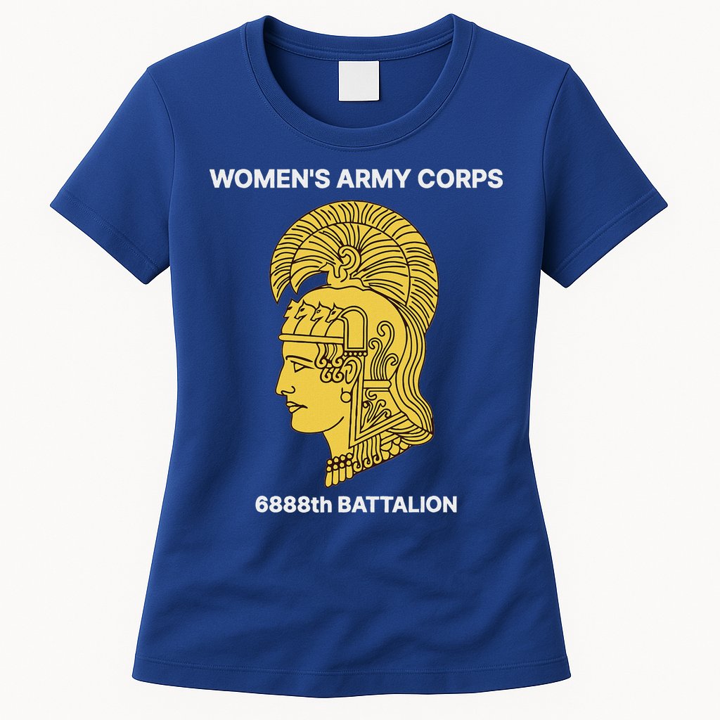 6888th Battalion Six Triple Eighth Black Female Wwii Heroes Womens T-Shirt