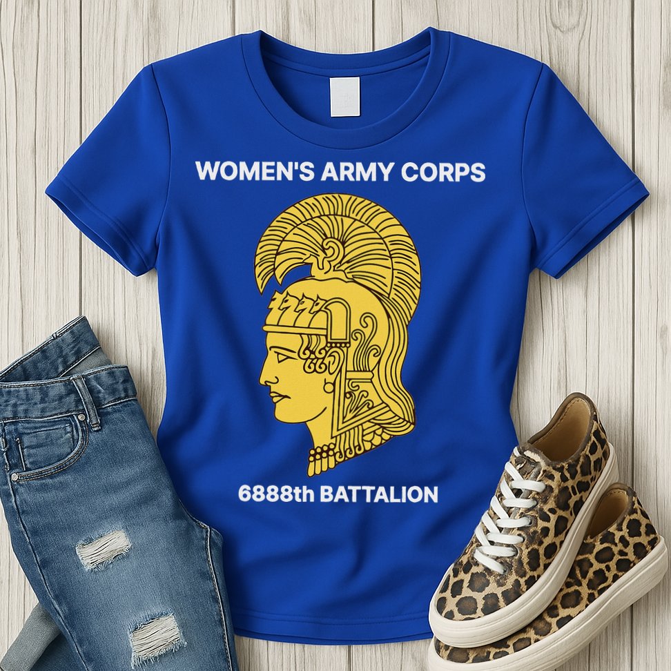 6888th Battalion Six Triple Eighth Black Female Wwii Heroes Womens T-Shirt