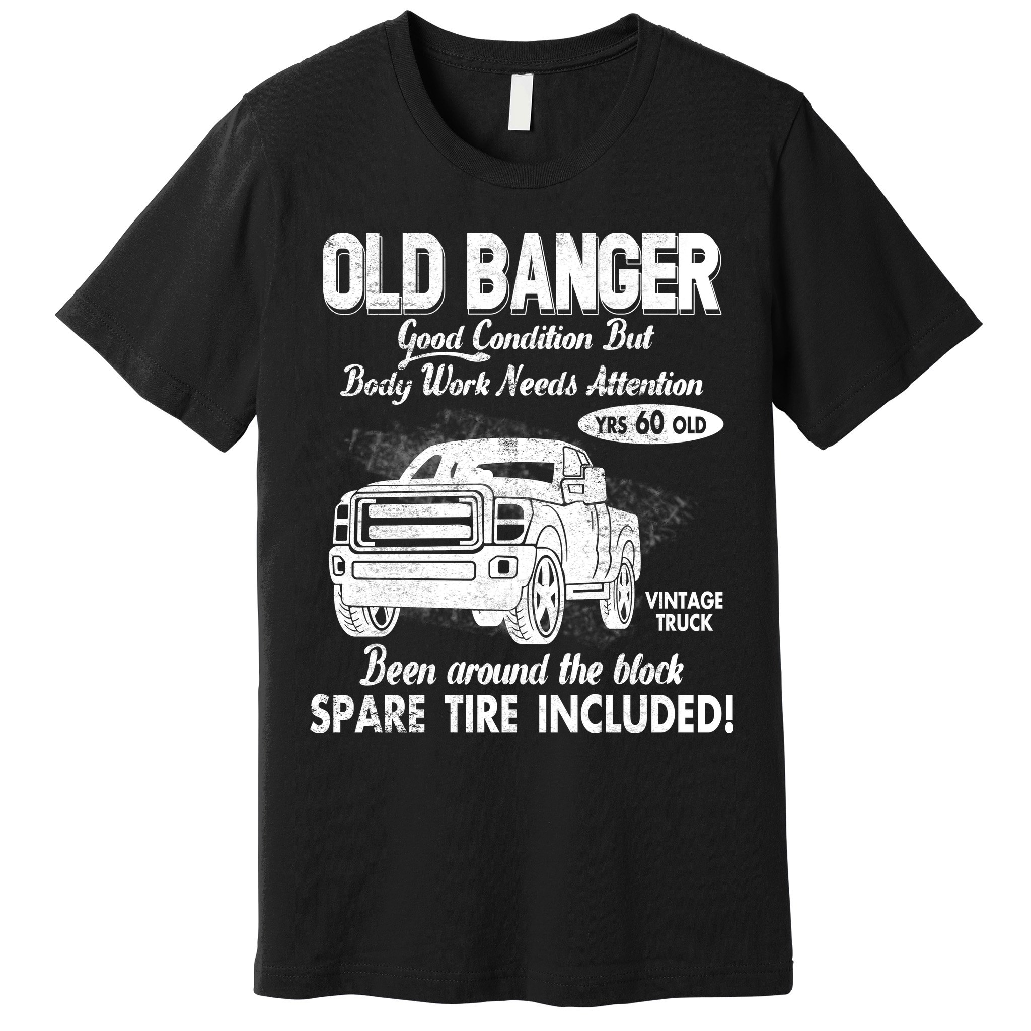 60th Birthday Vintage Old Banger 60 Years Old Good Condition But Bodywork Needs Premium T-Shirt