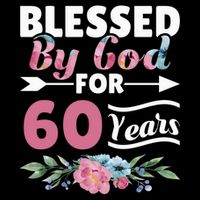 60th Birthday Woman Man Blessed By God For 60 Years Bag