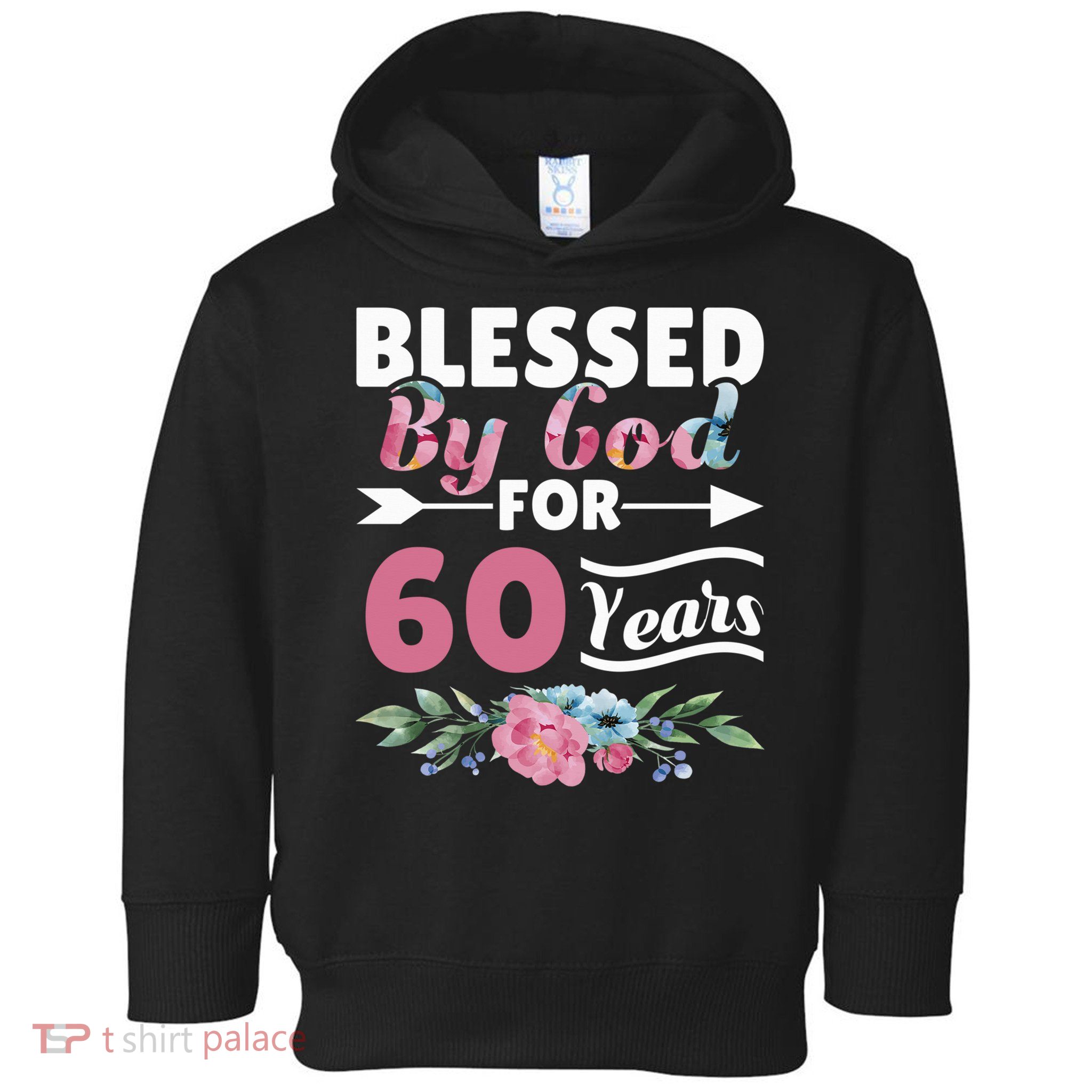 60th Birthday Woman Man Blessed By God For 60 Years Toddler Hoodie