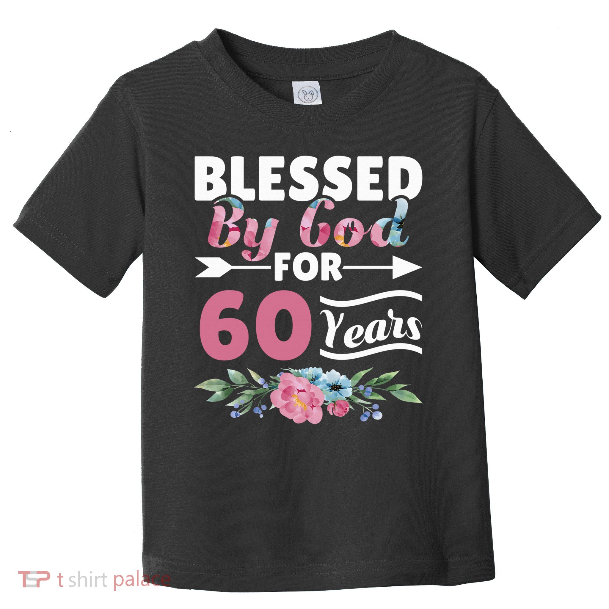 60th Birthday Woman Man Blessed By God For 60 Years Toddler T-Shirt