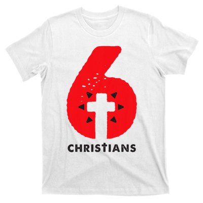 6 Christians T-Shirt