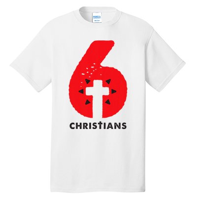 6 Christians Tall T-Shirt