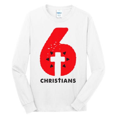 6 Christians Tall Long Sleeve T-Shirt