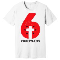 6 Christians Premium T-Shirt