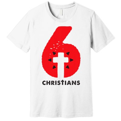 6 Christians Premium T-Shirt