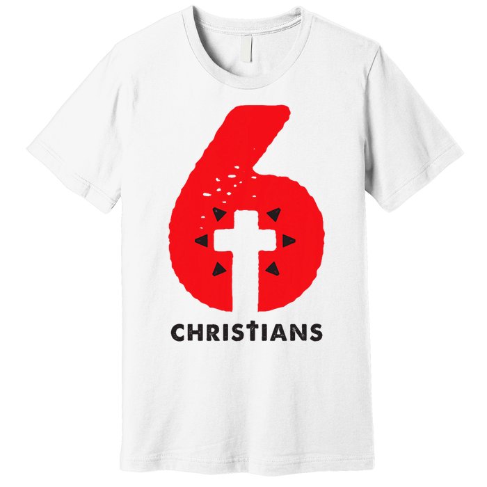 6 Christians Premium T-Shirt