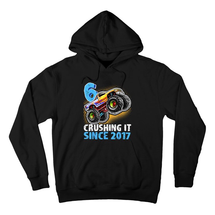 6 Crushing It Since 2017 Monster Truck 6th Birthday Hoodie