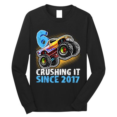 6 Crushing It Since 2017 Monster Truck 6th Birthday Long Sleeve Shirt