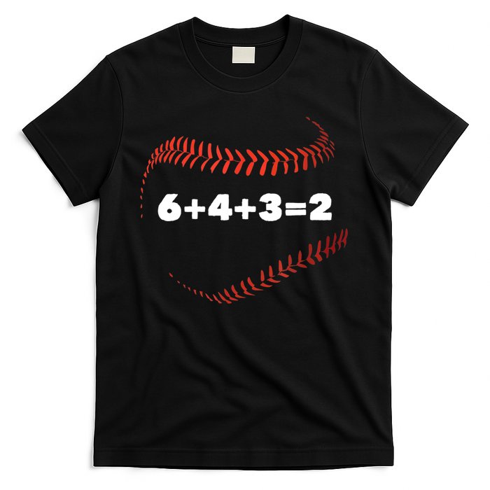 6+4+3=2 Double Play Baseball Player Gift Baseball Saying TShirt T-Shirt