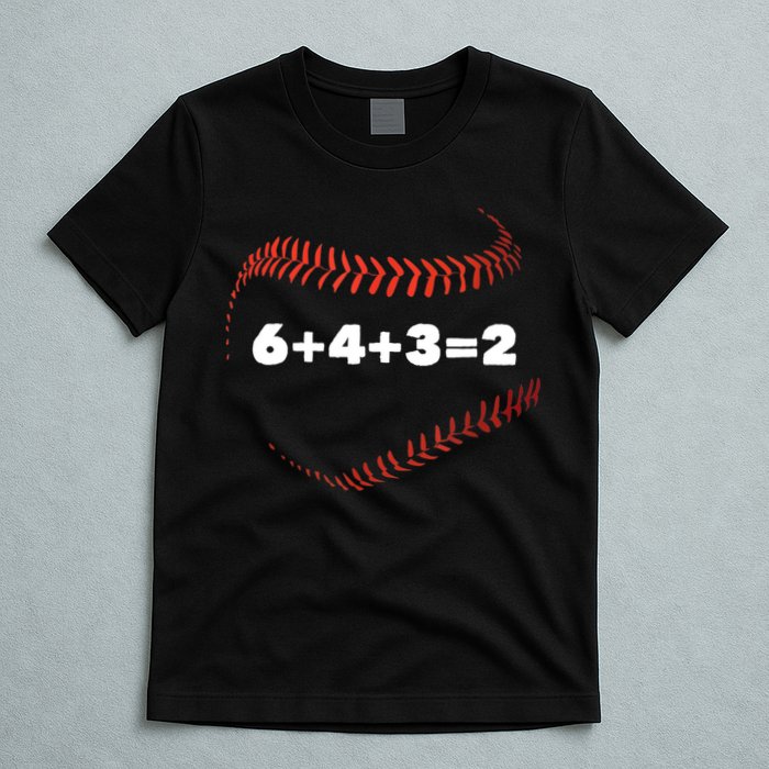 6+4+3=2 Double Play Baseball Player Gift Baseball Saying TShirt T-Shirt