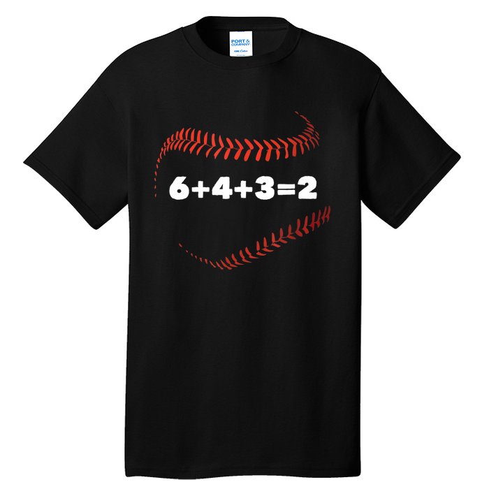 6+4+3=2 Double Play Baseball Player Gift Baseball Saying TShirt Tall T-Shirt